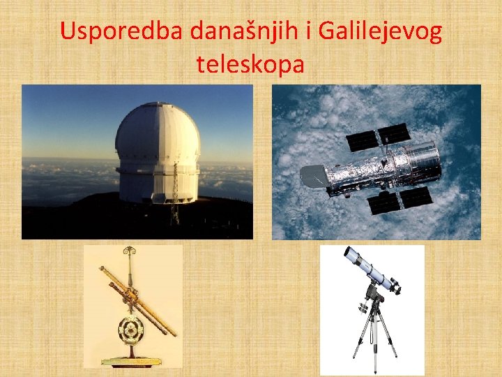 Usporedba današnjih i Galilejevog teleskopa 