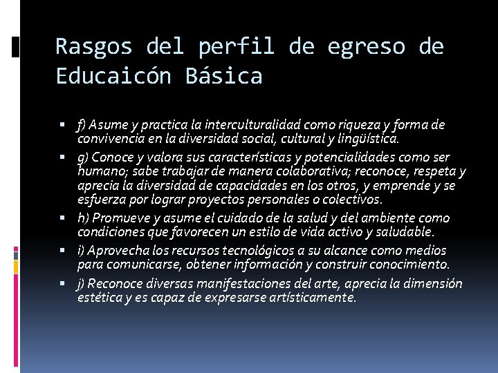 Rasgos del perfil de egreso de Educaicón Básica f) Asume y practica la interculturalidad