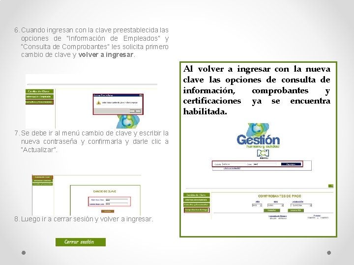 6. Cuando ingresan con la clave preestablecida las opciones de “Información de Empleados” y