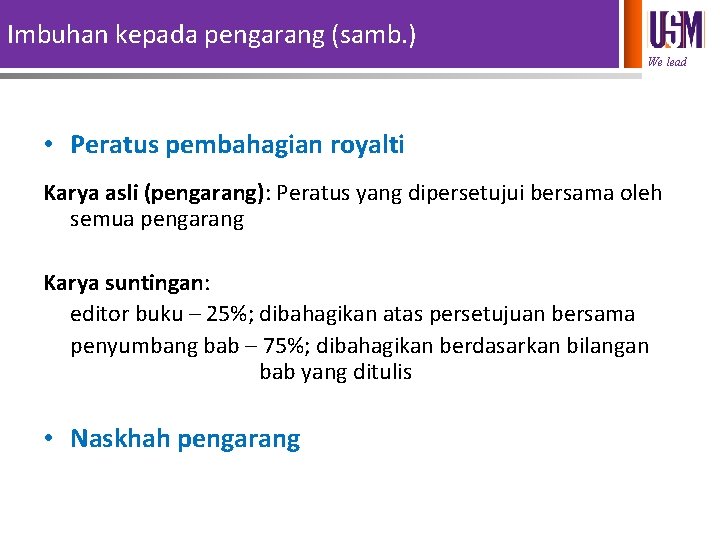 Imbuhan kepada pengarang (samb. ) We lead • Peratus pembahagian royalti Karya asli (pengarang):