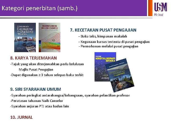 Kategori penerbitan (samb. ) We lead 7. KECETAKAN PUSAT PENGAJIAN - Buku teks, himpunan