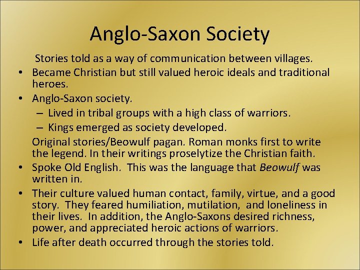 Anglo-Saxon Society • • • Stories told as a way of communication between villages.