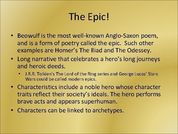 The Epic! • Beowulf is the most well-known Anglo-Saxon poem, and is a form