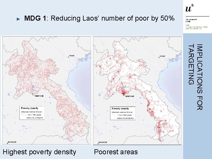 ► MDG 1: Reducing Laos’ number of poor by 50% IMPLICATIONS FOR TARGETING Highest