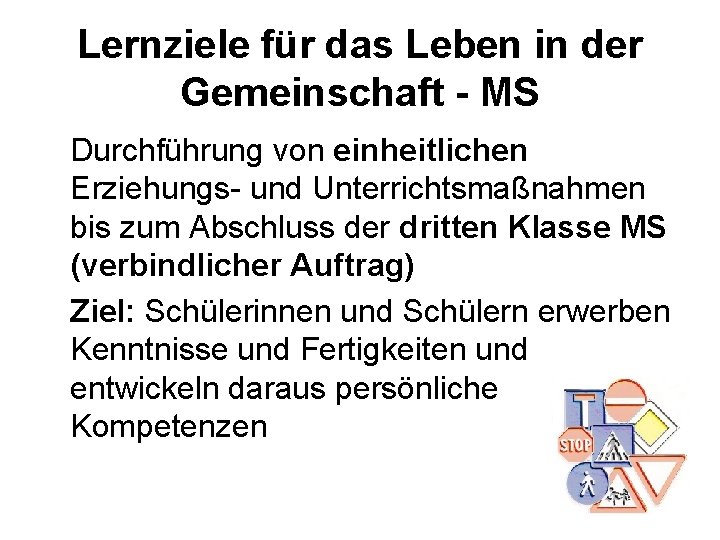 Lernziele für das Leben in der Gemeinschaft - MS Durchführung von einheitlichen Erziehungs- und