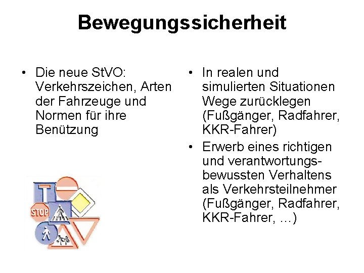 Bewegungssicherheit • Die neue St. VO: Verkehrszeichen, Arten der Fahrzeuge und Normen für ihre