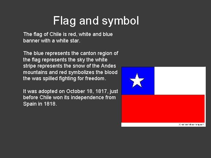 Flag and symbol The flag of Chile is red, white and blue banner with