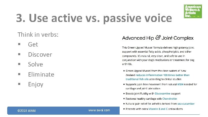 3. Use active vs. passive voice Think in verbs: § Get § Discover §