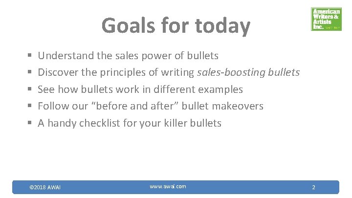 Goals for today § § § Understand the sales power of bullets Discover the