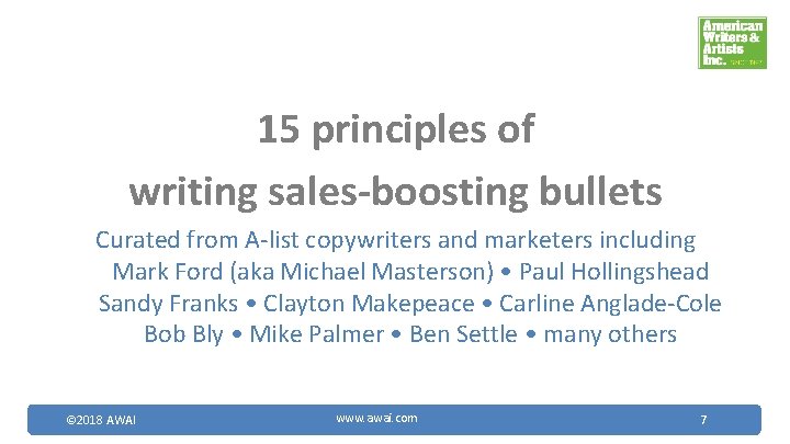 15 principles of writing sales-boosting bullets Curated from A-list copywriters and marketers including Mark