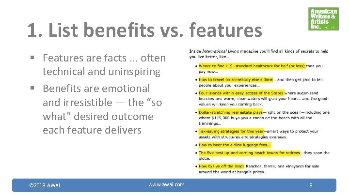 1. List benefits vs. features § Features are facts. . . often technical and