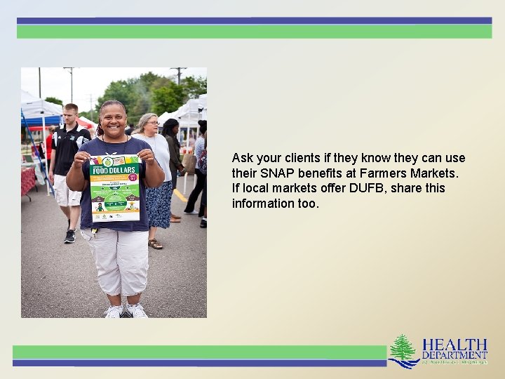 Ask your clients if they know they can use their SNAP benefits at Farmers