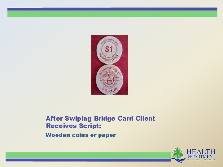 After Swiping Bridge Card Client Receives Script: Wooden coins or paper 