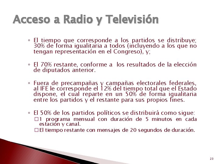 Acceso a Radio y Televisión ◦ El tiempo que corresponde a los partidos se