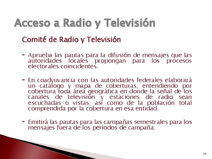 Acceso a Radio y Televisión Comité de Radio y Televisión Aprueba las pautas para