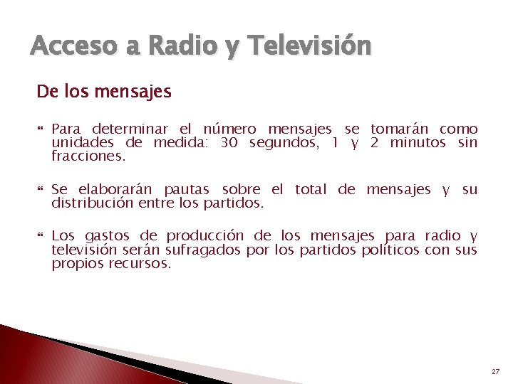 Acceso a Radio y Televisión De los mensajes Para determinar el número mensajes se