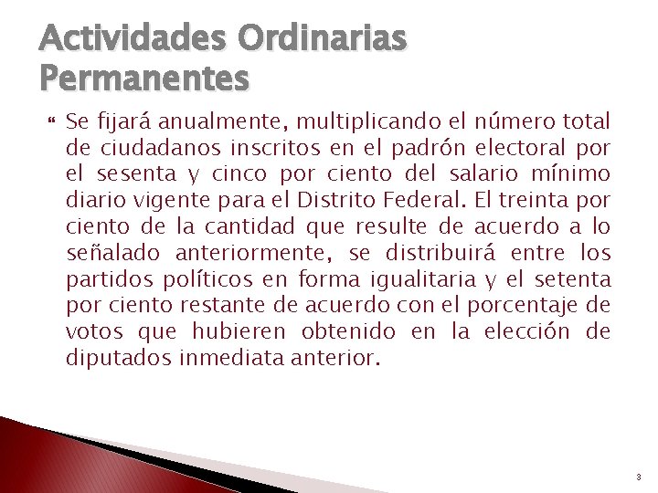 Actividades Ordinarias Permanentes Se fijará anualmente, multiplicando el número total de ciudadanos inscritos en