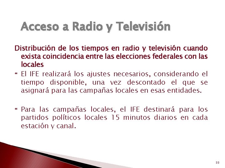 Acceso a Radio y Televisión Distribución de los tiempos en radio y televisión cuando