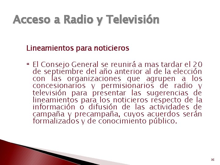 Acceso a Radio y Televisión Lineamientos para noticieros El Consejo General se reunirá a