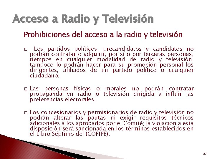 Acceso a Radio y Televisión Prohibiciones del acceso a la radio y televisión �