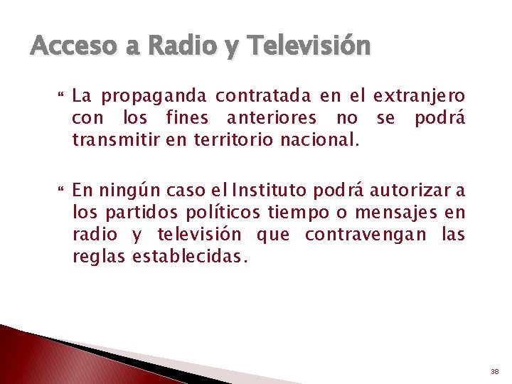 Acceso a Radio y Televisión La propaganda contratada en el extranjero con los fines