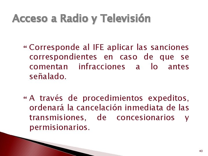 Acceso a Radio y Televisión Corresponde al IFE aplicar las sanciones correspondientes en caso