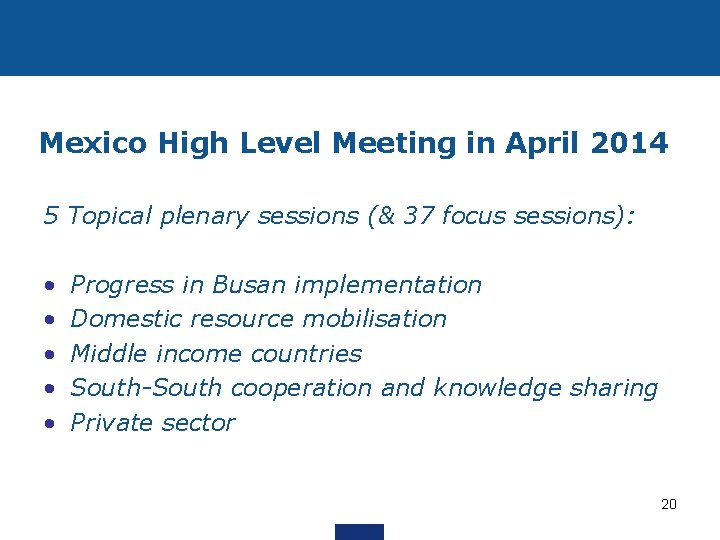 Mexico High Level Meeting in April 2014 5 Topical plenary sessions (& 37 focus