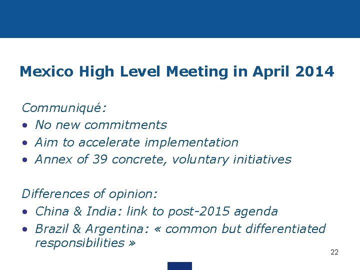 Mexico High Level Meeting in April 2014 Communiqué: • No new commitments • Aim