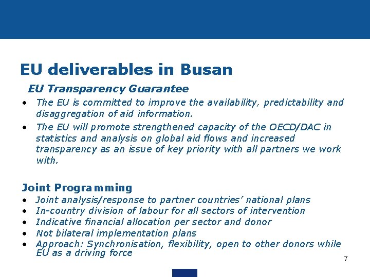 EU deliverables in Busan • EU Transparency Guarantee • The EU is committed to