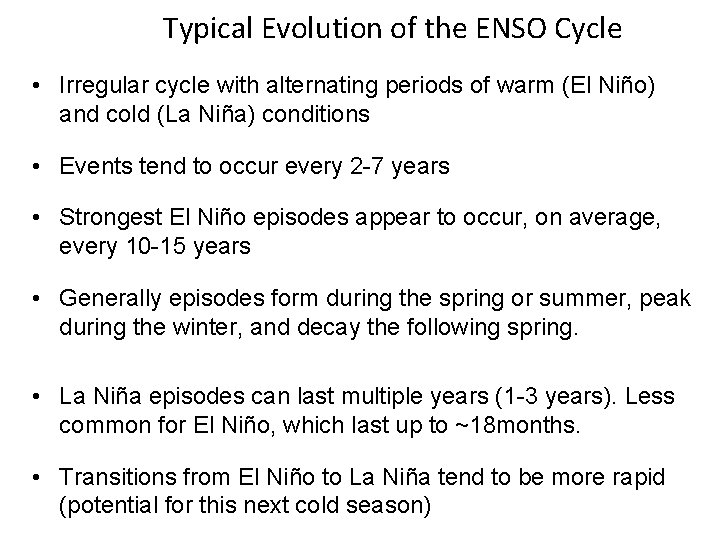 Typical Evolution of the ENSO Cycle • Irregular cycle with alternating periods of warm