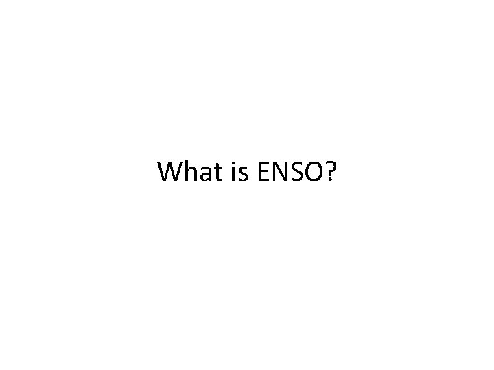 What is ENSO? 