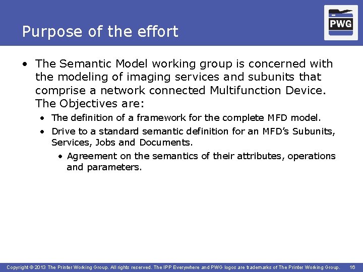 Purpose of the effort • The Semantic Model working group is concerned with the