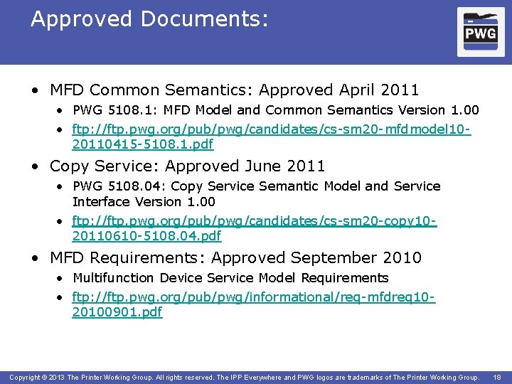 Approved Documents: • MFD Common Semantics: Approved April 2011 • PWG 5108. 1: MFD