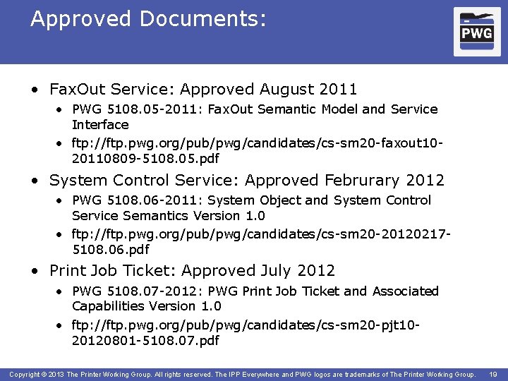 Approved Documents: • Fax. Out Service: Approved August 2011 • PWG 5108. 05 -2011: