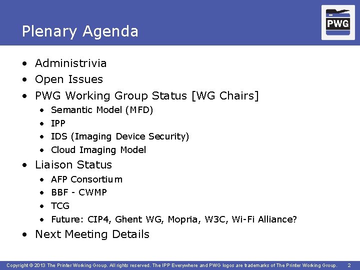 Plenary Agenda • Administrivia • Open Issues • PWG Working Group Status [WG Chairs]