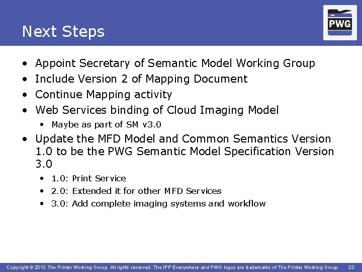 Next Steps • • Appoint Secretary of Semantic Model Working Group Include Version 2