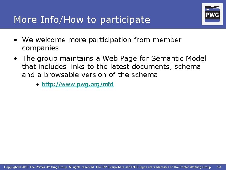 More Info/How to participate • We welcome more participation from member companies • The