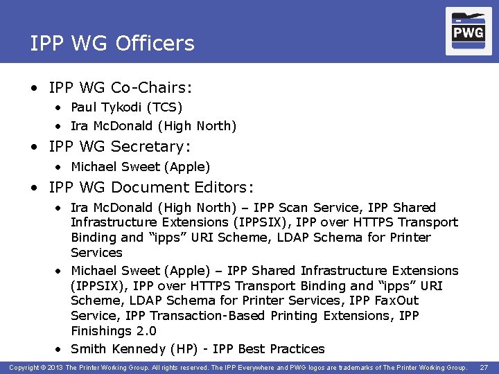 IPP WG Officers • IPP WG Co-Chairs: • Paul Tykodi (TCS) • Ira Mc.