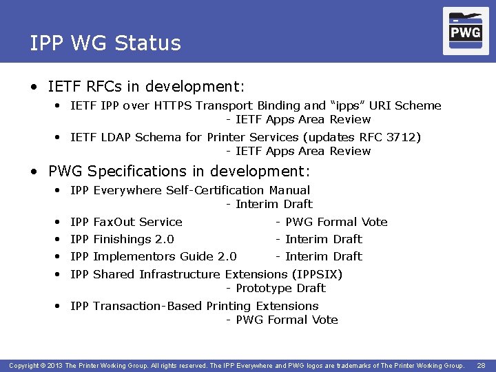 IPP WG Status • IETF RFCs in development: • IETF IPP over HTTPS Transport