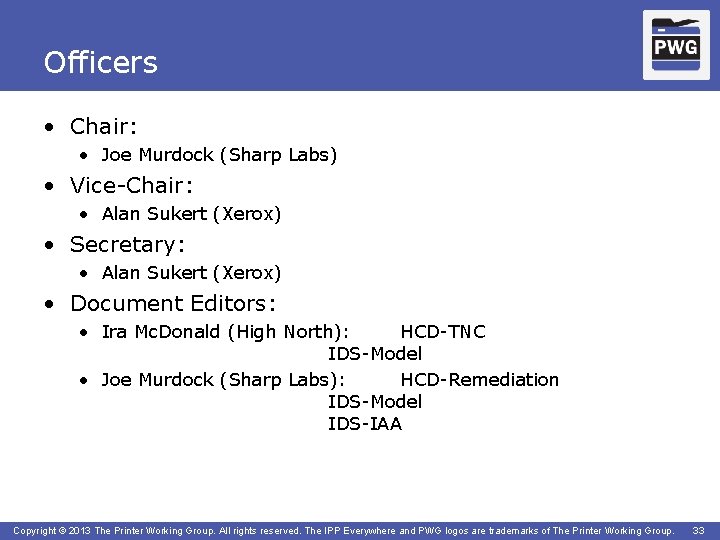 Officers • Chair: • Joe Murdock (Sharp Labs) • Vice-Chair: • Alan Sukert (Xerox)