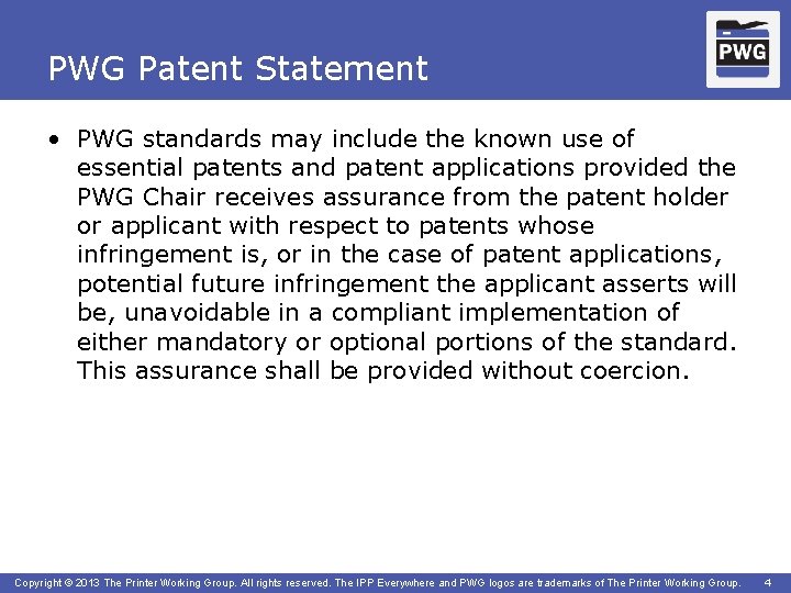 PWG Patent Statement • PWG standards may include the known use of essential patents
