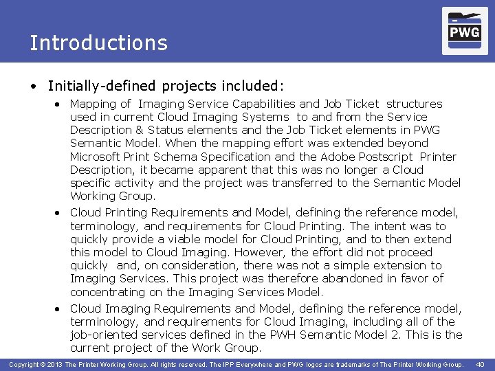 Introductions • Initially-defined projects included: • Mapping of Imaging Service Capabilities and Job Ticket