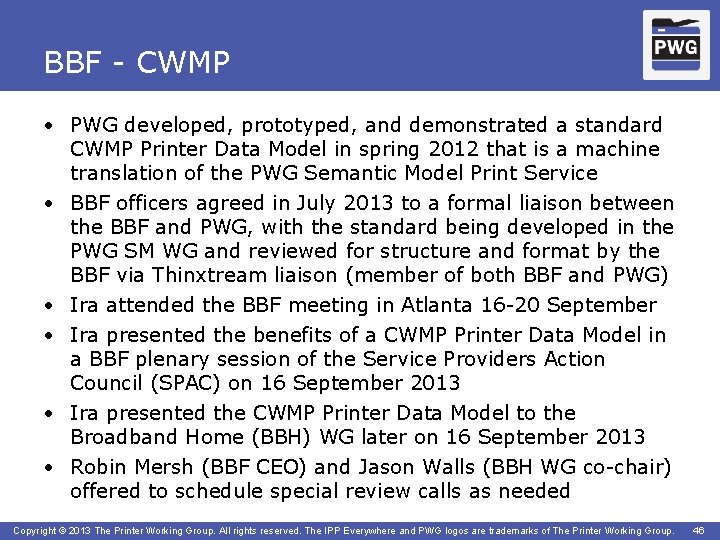 BBF - CWMP • PWG developed, prototyped, and demonstrated a standard CWMP Printer Data