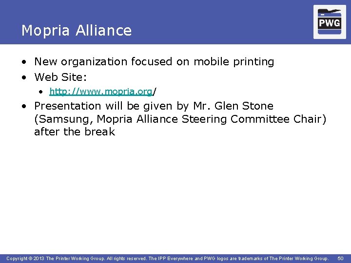 Mopria Alliance • New organization focused on mobile printing • Web Site: • http: