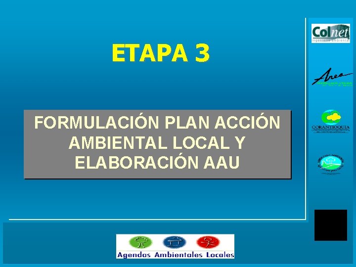 ETAPA 3 FORMULACIÓN PLAN ACCIÓN AMBIENTAL LOCAL Y ELABORACIÓN AAU 