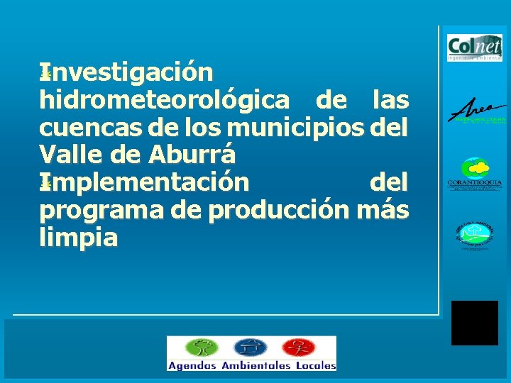 Investigación hidrometeorológica de las cuencas de los municipios del Valle de Aburrá Implementación del