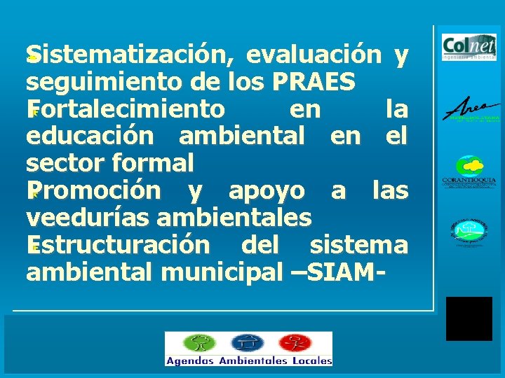 Sistematización, evaluación y seguimiento de los PRAES Fortalecimiento en la Fortalecimiento educación ambiental en