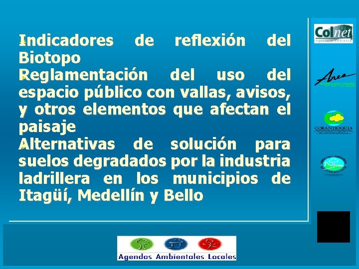 Indicadores de reflexión del Biotopo Reglamentación del uso del espacio público con vallas, avisos,