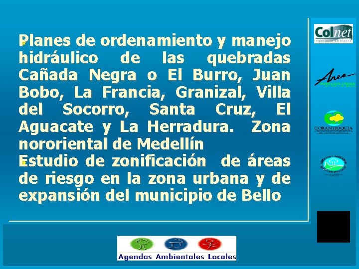 Planes de ordenamiento y manejo hidráulico de las quebradas Cañada Negra o El Burro,