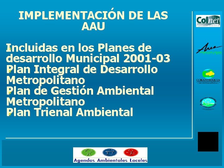 IMPLEMENTACIÓN DE LAS AAU Incluidas en los Planes de desarrollo Municipal 2001 -03 Plan